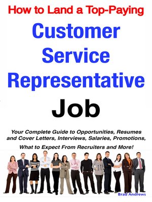 cover image of How to Land a Top-Paying Customer Service Representative Job: Your Complete Guide to Opportunities, Resumes and Cover Letters, Interviews, Salaries, Promotions, What to Expect From Recruiters and More! 